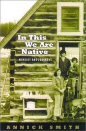 book cover of In this we are native by Annick Smith
