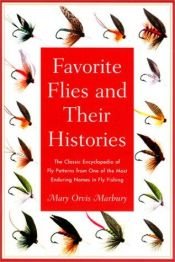 book cover of Favorite flies and their histories: With many replies from practical anglers to inquiries concerning how, when, and wher by Mary Orvis Marbury