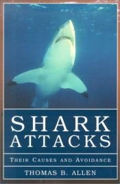 book cover of Shark attacks : their causes and avoidance by Thomas B. Allen