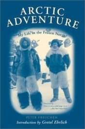 book cover of Artic Adventure - My Life in the Frozen North by Peter Freuchen