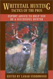 book cover of Whitetail Hunting Tactics of the Pros: Expert Advice to Help You be a Successful Hunter by Lamar Underwood
