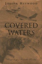 book cover of Covered waters : tempests of a nomadic trouter by Joseph Heywood