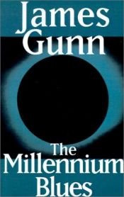 book cover of The Millennium Blues by James Gunn