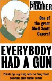 book cover of Everybody Had a Gun (Shell Scott Detective) by Richard S. Prather