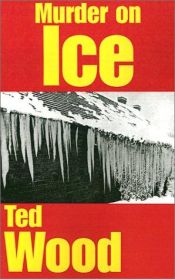 book cover of Murder on Ice by Ted Wood