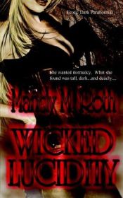 book cover of Wicked Lucidity by Mandy M. Roth