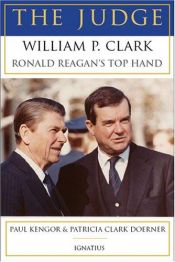 book cover of The Judge: William P. Clark, Ronald Reagan's Top Hand by Paul Kengor