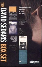 book cover of The David Sedaris Box Set Audio Cassette Books (Barrel Fever; Naked; Holidays on Ice; Me Talk Pretty One Day) by David Sedaris