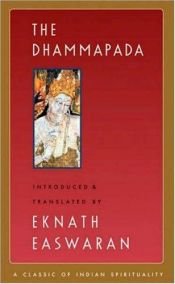 book cover of The Dhammapada (Classics of Indian Spirituality) by Eknath Easwaran