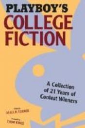 book cover of Playboy's College Fiction: A Collection of 21 Years of Contest Winners by Alice K. Turner