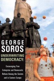 book cover of Underwriting democracy by George Soros