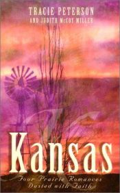 book cover of Kansas Four Prairie Romances Dusted with Faith by Tracie Peterson