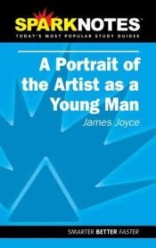 book cover of Spark Notes A Portrait of the Artist as a Young Man by 詹姆斯·喬伊斯
