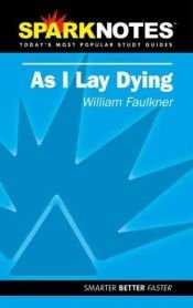 book cover of Spark Notes As I Lay Dying by William Faulkner