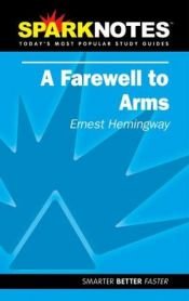 book cover of Spark Notes A Farewell to Arms by Ernestas Hemingvėjus
