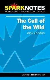 book cover of Spark Notes The Call of the Wild by Джек Лондон