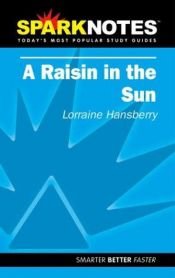 book cover of Spark Notes A Raisin in the Sun by Lorraine Hansberry