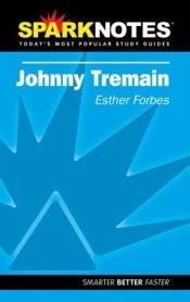 book cover of Spark Notes Johnny Tremain by Esther Forbes