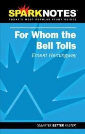 book cover of Spark Notes: For Whom the Bell Tolls (Sparknotes Literature Guides) by إرنست همينغوي