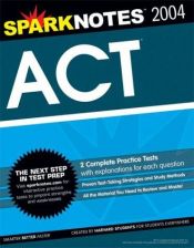 book cover of Spark Notes ACT 2004 edition (SparkNotes Test Prep) by SparkNotes