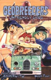 book cover of Geobreeders (4) Unfriendly Skies by Akihiro Ito