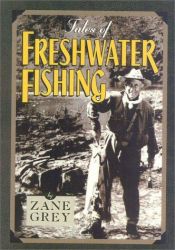 book cover of Tales of Freshwater Fishing by Zane Grey