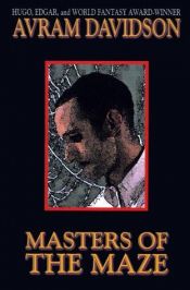 book cover of Masters of the Maze by Avram Davidson