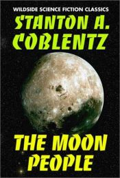 book cover of The Moon People by Stanton A. Coblentz