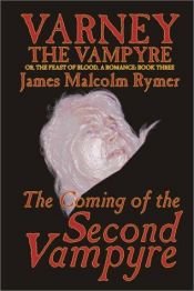 book cover of Varney the Vampyre: Volume III, The Coming of the Second Vampyre by James Malcolm Rymer