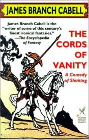 book cover of The Cords of Vanity by James Branch Cabell