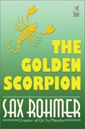 book cover of The Golden Scorpion by Sax Rohmer