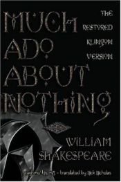 book cover of Much Ado About Nothing: The Restored Klingon Text by Viljamas Šekspyras