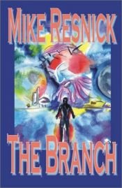 book cover of The Branch by Mike Resnick
