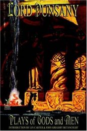 book cover of Plays of gods and men by Lord Dunsany