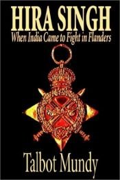 book cover of Hira Singh: when India came to fight in Flanders by Talbot Mundy