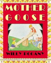 book cover of Willy Pogany's Mother Goose (Books of Wonder) by Willy Pogany