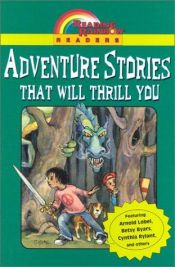 book cover of Adventure Stories That Will Thrill You (Reading Rainbow Readers) by Chronicle Books