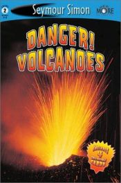 book cover of Danger! Volcanoes: See More Readers Level 2 (Seemore Readers) by Seymour Simon