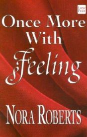 book cover of Once More With Feeling by Νόρα Ρόμπερτς