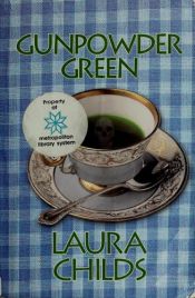 book cover of Gunpowder green by Laura Childs