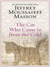 book cover of The cat who came in from the cold : a fable by Jeffrey Moussaieff Masson