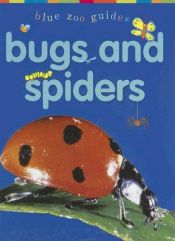 book cover of Bugs and Spiders (Blue Zoo Guides) by Dee Phillips