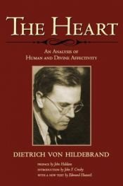 book cover of The heart : an analysis of human and divine affectivity by Dietrich von Hildebrand