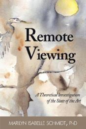 book cover of Remote Viewing: A Theoretical Investigation of the State of the Art by Marilyn Isabelle Schmidt