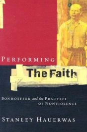 book cover of Performing the Faith by Stanley Hauerwas