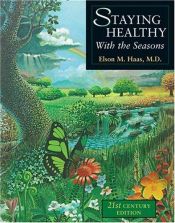 book cover of Staying Healthy With the Seasons by Elson M. Haas