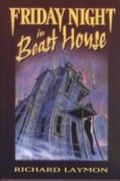 book cover of Friday Night in Beast House: Includes the bonus novella, The Wilds by Richard Laymon