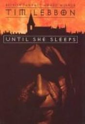 book cover of Until She Sleeps by Tim Lebbon