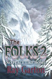 book cover of The Folks 2: No Place Like Home by Ray Garton