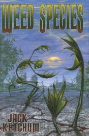 book cover of Weed Species by Jack Ketchum